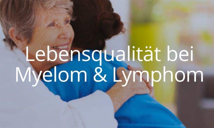 Lebensqualität bei Myelom & Lymphom