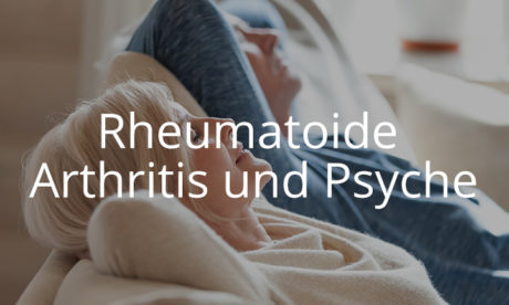 Rheumatoide Arthritis und Psyche