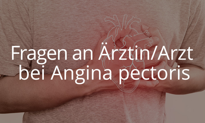 Fragen an Ärztin oder Arzt bei Angina pectoris