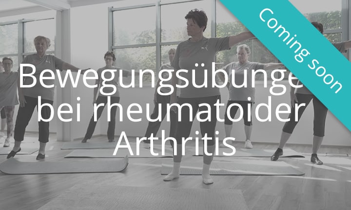 Coming Soon: Bewegungsübungen bei rheumatoider Arthritis