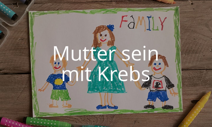 Mutter sein mit Krebs