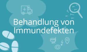 Behandlung von Immundefekten