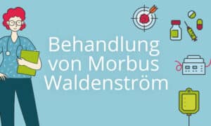 Kursbild Behandlung von Morbus Waldenström