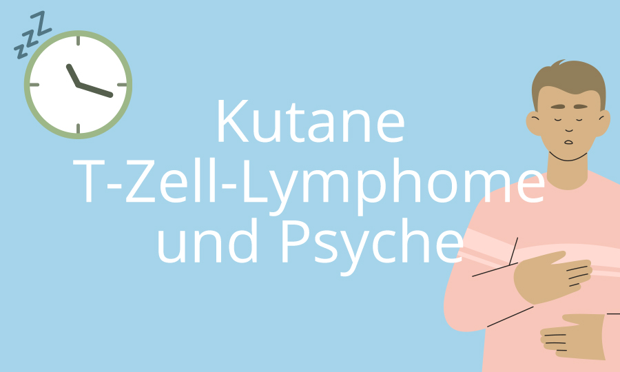 Kutane T-Zell Lymphome und Psyche